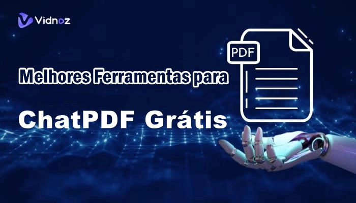 6 Melhores Ferramentas para Chat PDF Grátis e Online em Português