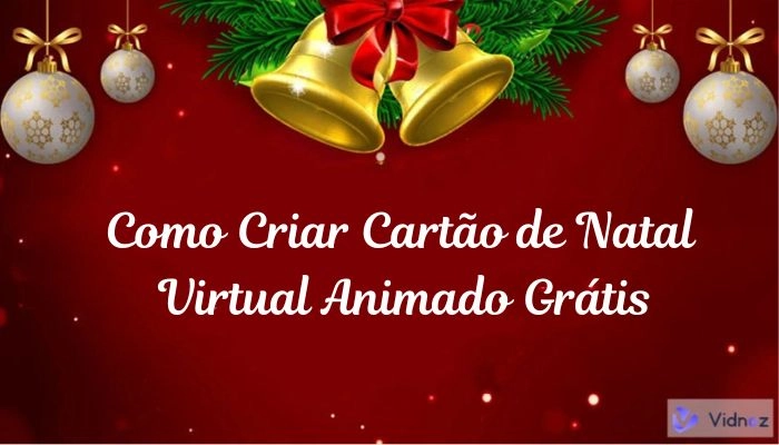 Como Fazer Cartão de Natal Virtual Animado Grátis para Feliz Natal 2024!