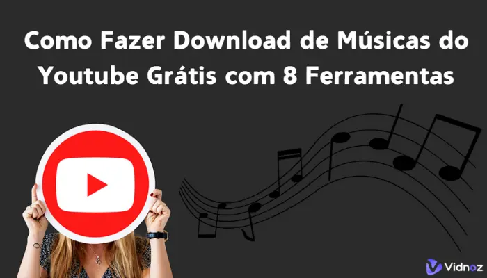 Como Fazer Download de Músicas do Youtube com Praticidade e de Forma 100% Gratuita