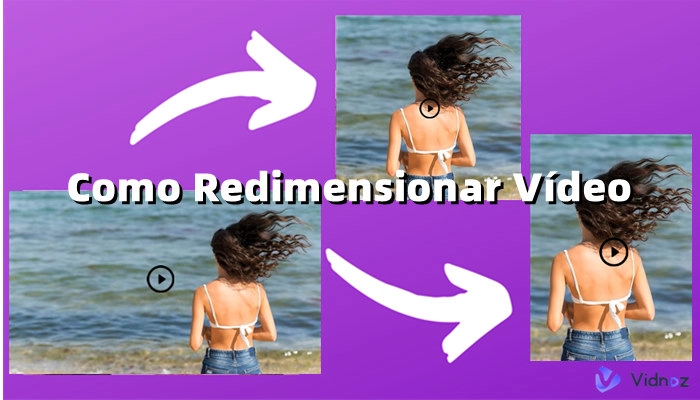 como redimensionar vídeo