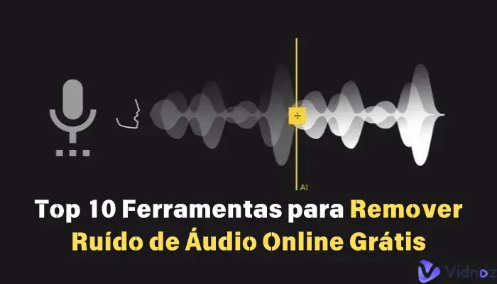 Diga Adeus aos Ruídos! Top 10 Ferramentas para Remover Ruído de Áudio Online Grátis