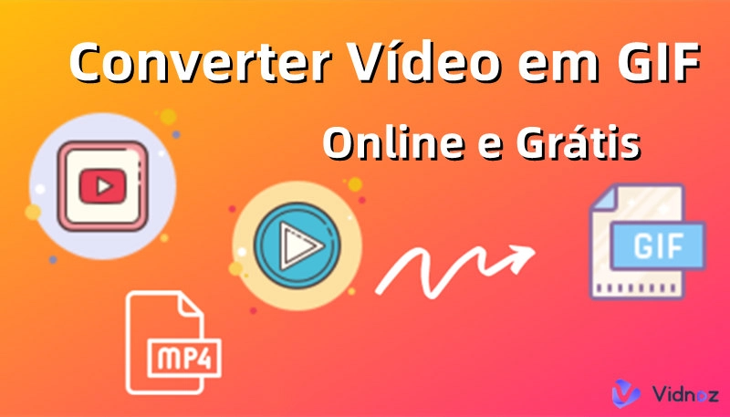 Converter Vídeo em GIF Grátis: Criar GIF Animado a Partir de Vídeos