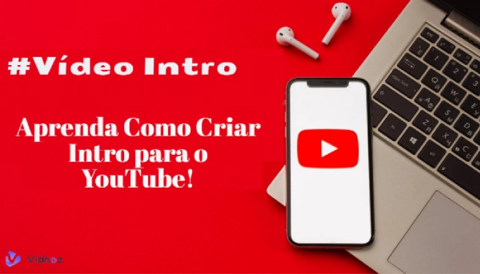 Criador de Intro | Aprenda Como Criar Intro para o YouTube! Conveniente e Fácil de usar!