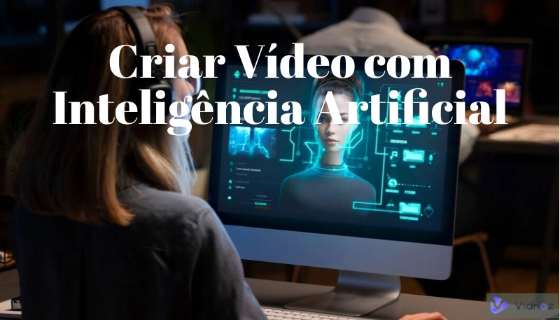 Guia Completo: Como Criar Vídeo com Inteligência Artificial Grátis a Partir de Avatar/Texto/Imagem