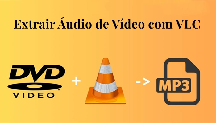 VLC-extrair audio de video