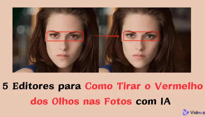 Como Tirar o Vermelho dos Olhos nas Fotos Rápido e Grátis com 5 Melhores Ferramentas IA