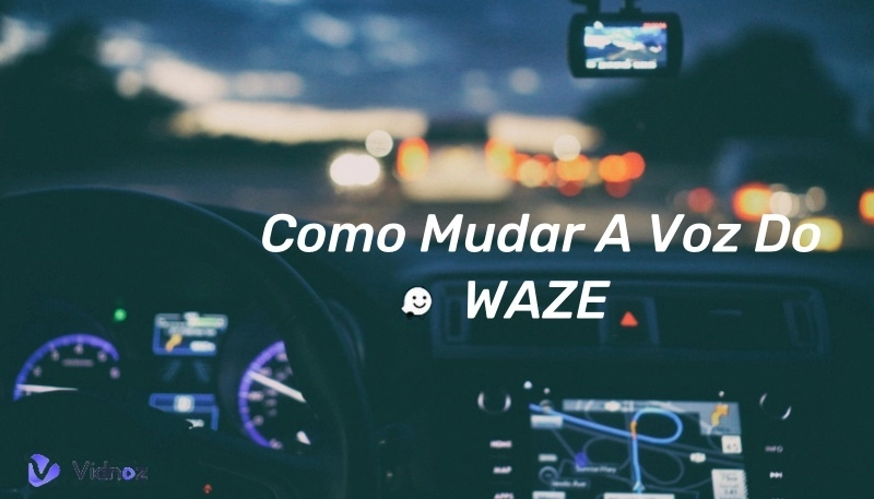 Como Mudar a Voz do Waze e Personalizar com Vozes Exclusivas para a Navegação GPS