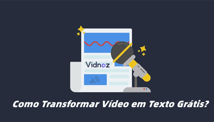 Como Transformar Vídeo em Texto Grátis? Os 5 Melhores Conversores de Vídeo para Texto