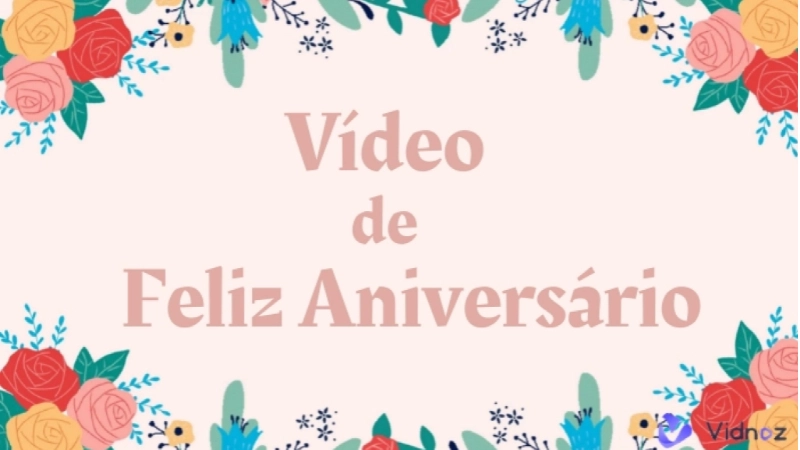 Como Crie Vídeo de Feliz Aniversário Personalizado Grátis Rapidamente