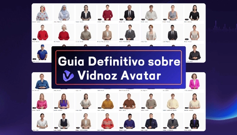 Guia Definitivo sobre Vidnoz Avatar AI: Características, Tipos e Casos de Uso